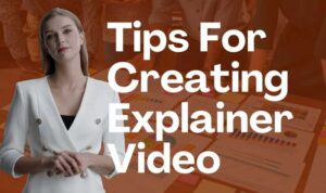 Creating Explainer Videos