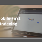 Optimizing for Google’s Mobile-First Index