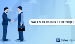 Effective Sales Closing Techniques