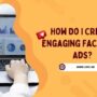 Creating Engaging Facebook Ads